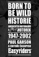 BORN TO BE WILD - Historie amerických motorkářů a motorek